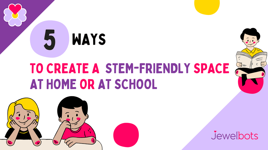 5 tips to a STEM-friendly space